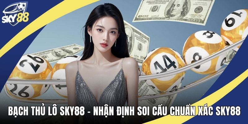 Bạch Thủ Lô Sky88