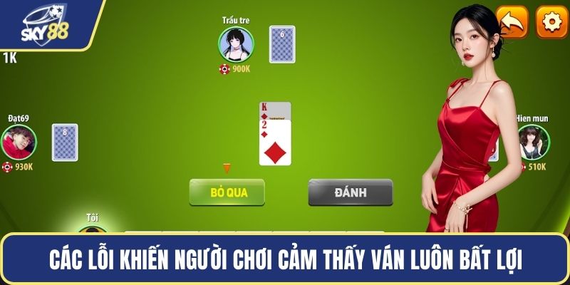 Các lỗi khiến người chơi cảm thấy ván luôn bất lợi