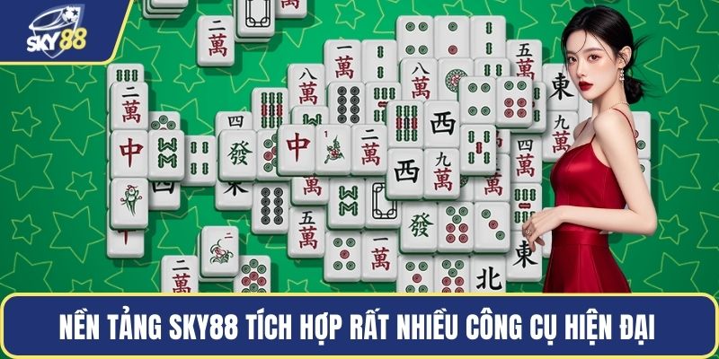 Nền tảng Sky88 tích hợp rất nhiều công cụ hiện đại 