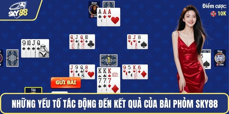 Những yếu tố tác động đến kết quả của bài phỏm Sky88