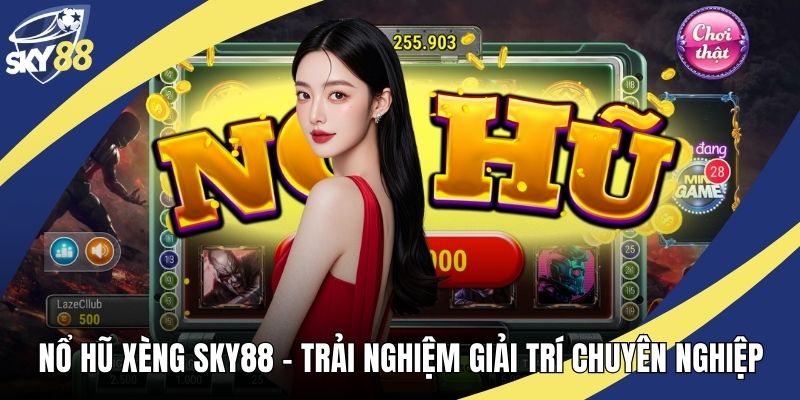 Nổ Hũ Xèng Sky88