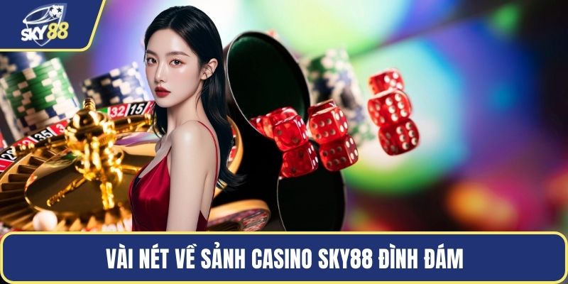 Vài nét về sảnh casino Sky88 đình đám